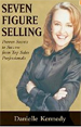 Seven Figure Selling: Proven Secrets to Success