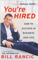 You're Hired: How to Succeed in Business and Life