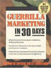 Guerrilla Marketing in 30 Days