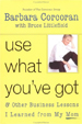 Use What You've Got, and Other Business Lessons