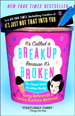 It's Called a Break-Up Because It's Broken
