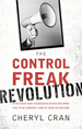 The Control Freak Revolution