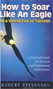How to Soar Like an Eagle in a World of Turkeys