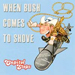 When Bush Comes to Shove