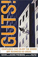 Guts! : Companies that Blow the Doors off Bus...