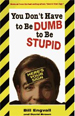 You Don't Have to Be Dumb to Be Stupid