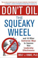 Don't Oil the Squeaky Wheel