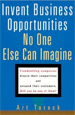 Invent Business Opportunities No One Can Imagine