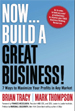 Now, Build a Great Business!