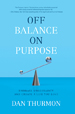 Dan Thurmon Off Balance on Purpose
