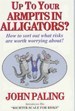 Up to Your Armpits in Alligators?