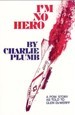 I’m No Hero: A POW Story