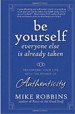Be Yourself, Everyone Else is Already Taken