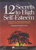 12 Secrets to High Self-Esteem