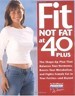 Fit Not Fat at 40-Plus