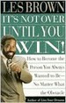 ITS NOT OVER UNTIL YOU WIN