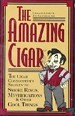 The Amazing Cigar: The Cigar Connoisseur’s Secre
