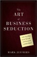 The Art of Business Seduction
