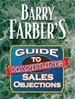 Barry Farber’s Guide To Handling Sales Objections