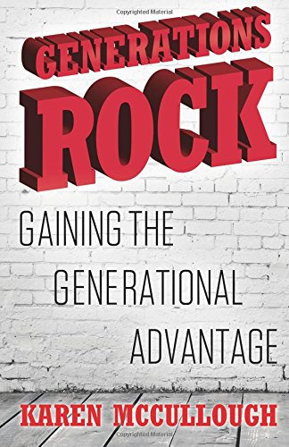 Generations Rock: Gaining the Generational Advantage