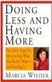 Doing Less and Having More