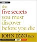 The Five Secrets You Must Discover Before You Die