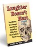 Laughter Doesn’t Hurt