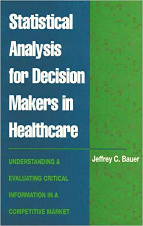 Statistical Analysis for Decision Makers in Health