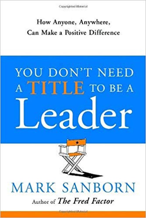 You Don’t Need a Title to Be a Leader