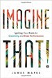 Imagine That! - James Mapes