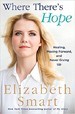 Where There's Hope - Elizabeth Smart