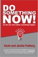 Do Something Now!  - Kevin Freiberg