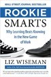 Rookie Smarts - Liz Wiseman