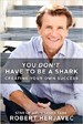 You Don't Have to Be a Shark - Robert Herjavec