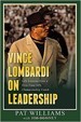 Vince Lombardi On Leadership - Pat Williams