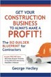 Get Your Construction Business To Always Make A Profit! - George Hedley