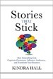 Stories That Stick - Kindra Hall