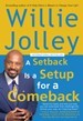 A Setback is a Setup for a Comeback - Willie Jolley