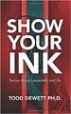 SHOW YOUR INK - Dr. Todd Dewitt