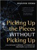 Picking Up the Pieces without Picking Up - Jennifer Storm