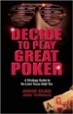 Decide to Play Great Poker