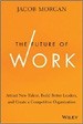 The Future of Work - Jacob Morgan