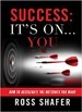 Success Is in Your Hands!  - Ross Shafer