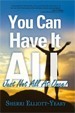 You Can Have It All, Just Not All At Once!