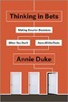 Thinking in Bets - Annie Duke