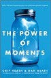 The Power of Moments - Dan Heath
