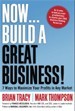 Now, Build a Great Business!
