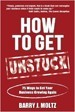 How To Get Unstuck - Barry Moltz