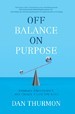 Dan Thurmon Off Balance on Purpose