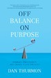 Dan Thurmon Off Balance on Purpose